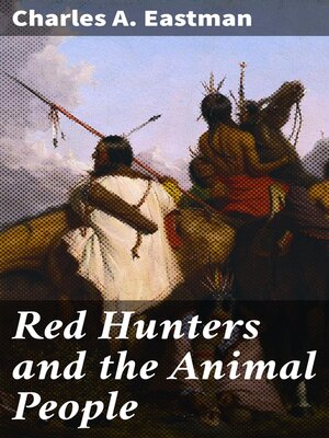 cover image of Red Hunters and the Animal People